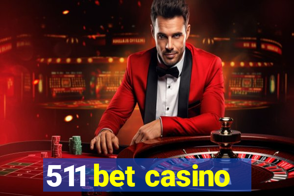 511 bet casino